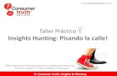 Taller Insights Hunting - Pisando la calle! Consumer Truth