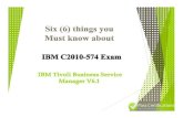 C2010-574 Exam - Six Things You Must know About IBM C2010-574 Exam