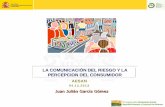 La Comunicación del Riesgo y la Percepción del Consumidor. Juan Julián García Gómez. AESAN