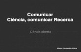 Comunicar Ci¨ncia, comunicar Recerca
