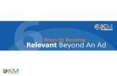 6 Ways to Become Relevant Beyond An Ad