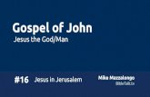 Gospel of John - #16 - Jesus in Jerusalem