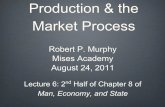 Production and the Market Process, Lecture 6 with Robert Murphy - Mises Academy