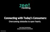 Connecting with Today's Consumers: Overcoming Obstacles to Open Hearts - Zeet Marketing