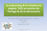 Le podcasting  - la création en anglais- réunion 30 janvier 2013.