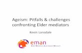 2014 Kevin Lonsdale Ageism: Pitfalls & Challenges confrtoning Elder mediators