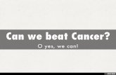 Can we beat Cancer?