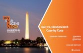 Solr vs. Elasticsearch,  Case by Case: Presented by Alexandre Rafalovitch, UN