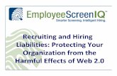 Morris - Recruiting and Hiring Liabilities:  Protecting Your Organization from the Harmful Effects of Web 2.0