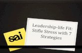 Leadership-life Fit: Stifle Stress with 7 Strategies