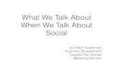 What We Talk About When We Talk About Social