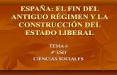 Tema 4. españa. el fin del antiguo régimen y la construcción del estado liberal (1808 1931)