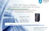 z/VM: The Value of zSeries Virtualization Technology for Linux