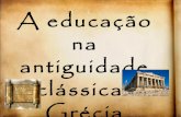 A educação na antiguidade clássica  grécia