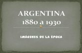 Argentina en imagenes 1880   1930