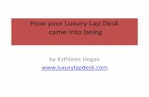 See how your Luxury Lap Desk was made.