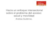 Dra. Andrea Gutierrez - Hacia un enfoque intersectorial sobre el el problema de acceso: salud y movilidad