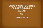 Usos y Costumbres 1880-1916