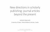 New directions in scholarly publishing: journal articles beyond the present