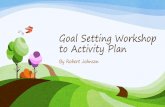 Goal Setting Workshop to Activity Plan