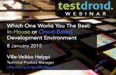 Testdroid: Which One Works You The Best: In-House or Cloud-Based Development Environment