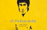 UX The Bruce Lee Way