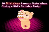 10 mistakes parents make giving a kid's party