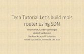 Tech Tutorial by Vikram Dham: Let's build MPLS router using SDN