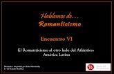 Hablemos del Romanticismo. VI: El Romanticismo al otro lado del Atlántico: América latina