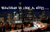 Teaching is like a City!