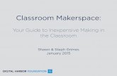 Classroom Makerspace: Your Guide to Inexpensive Making in the Classroom
