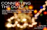 Connecting the Dots: How Digital Methods Become the Glue that Binds Cultural Heritage to Contemporary Society