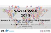 Lecture 4: How do we MINE, ANALYSE & VISUALISE the Social Web? (VU Amsterdam Social Web Course)