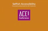 ACE! Conference: Selfish accessibility