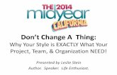 Don't Change A Thing: Why Your Style is EXACTLY What Your Project, Team, & Organization NEED!