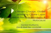 Climate Change, Global Warming Ozone Layer Depletion Nuclear accidents & Holocaust