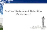 6 staffing  system and  retention  management