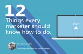 12 things every marketer should know how to do