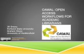 UKSG Conference 2015 - OAWAL: open access workflows for academic librarians Jill Emery Portland State University and Graham Stone University of Huddersfield