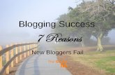 Blogging Success - 7 Reasons new Bloggers Fail