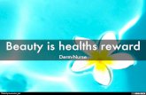 Beauty is healths reward