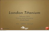 Titanium London Intro Slides - February 2014