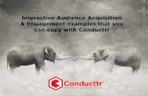 Interactive Audience Acquisition & Engagement examples you can create with Conducttr