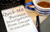 Quick-Hit Business Investigations