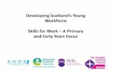 Developing Scotland's Young Workforce - A Primary and Early Years Focus