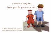 A morte da cigarra From grasshoppers and ants