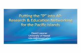 Putting the "P" into AP: Research & Education Networking for the Pacific Islands, by David Lassner [APRICOT 2015]