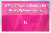 Binary Options Trend Trading Strategy.
