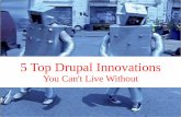 5 Top Drupal Innovations You Can't Live Without