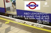 R&D Leadership: Be Brave & Mind the Gaps